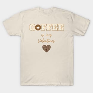 Coffee is My Valentine T-Shirt